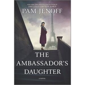 The Ambassador's Daughter -- Pam Jenoff